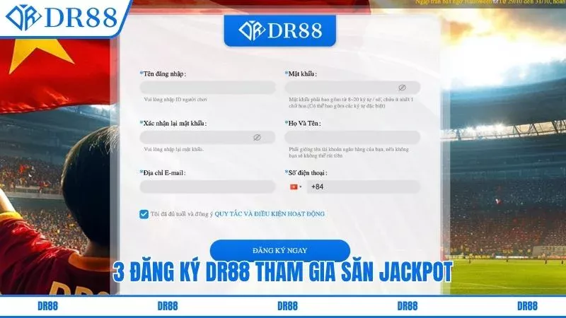 3 Đăng ký DR88 tham gia săn Jackpot