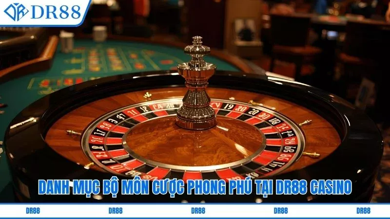 Danh mục bộ môn cược phong phú tại DR88 Casino