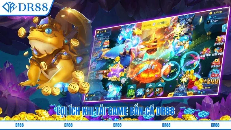 Lợi ích khi tải game bắn cá DR88