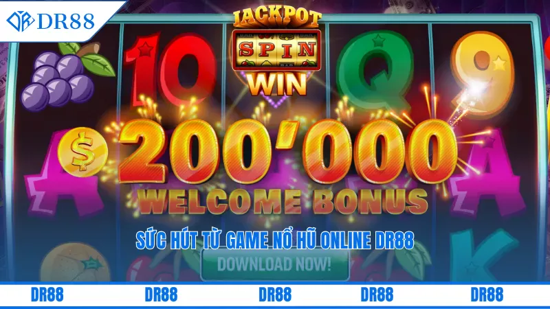 Sức hút từ game nổ hũ online DR88