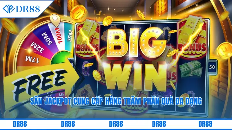 Săn jackpot cung cấp hàng trăm phần quà đa dạng