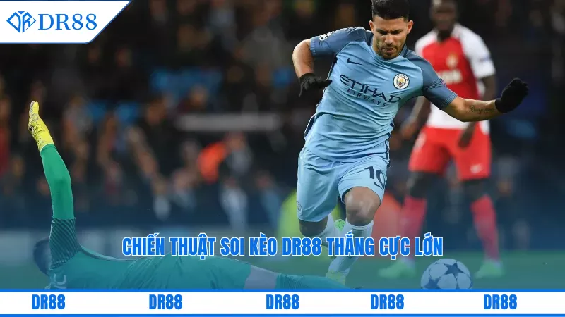 Chiến thuật soi kèo DR88 thắng cực lớn