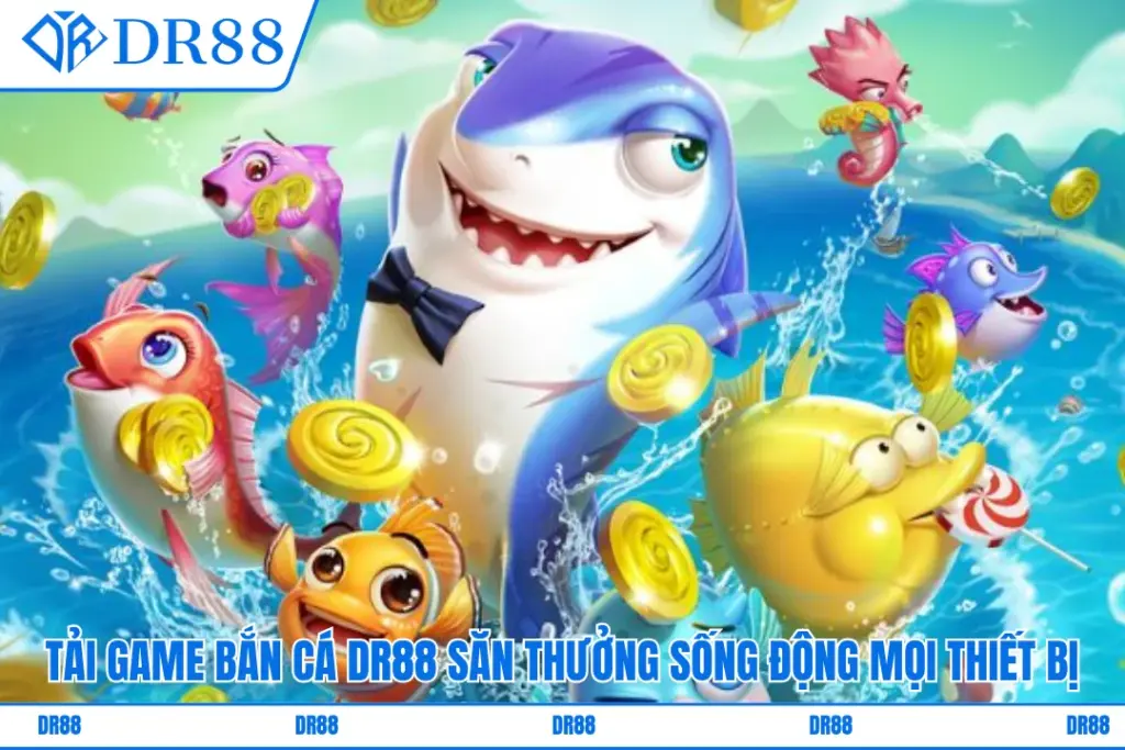 Tải game bắn cá DR88