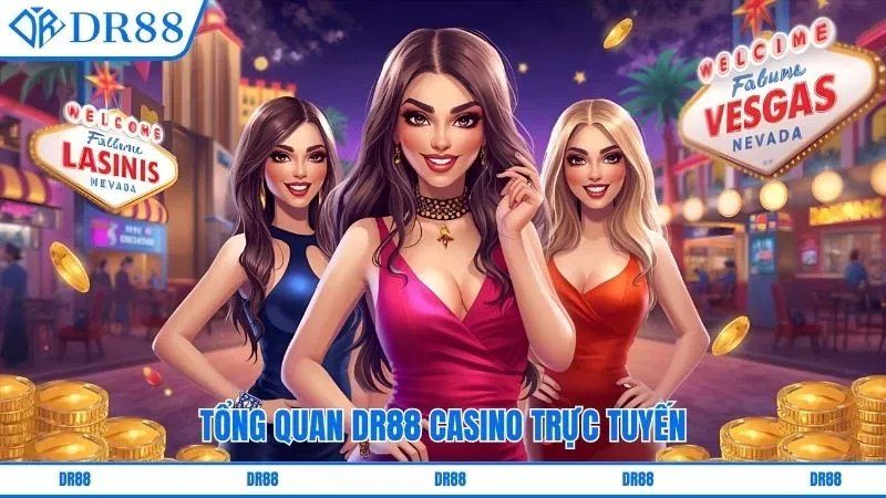 Tổng quan DR88 casino trực tuyến