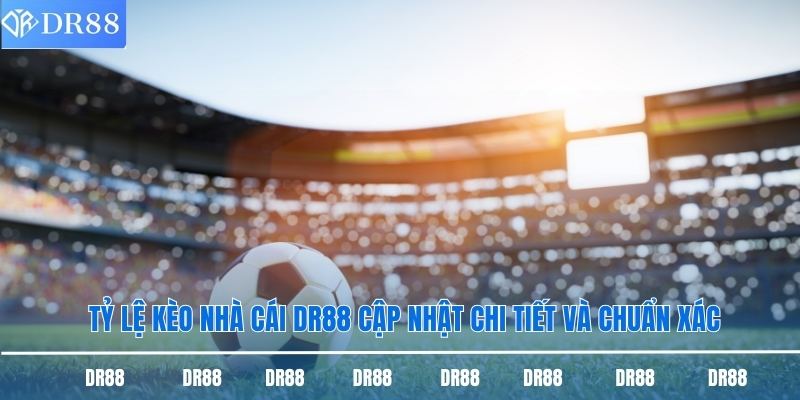 Tỷ lệ kèo nhà cái DR88